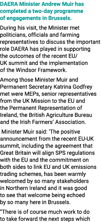 DAERA Minister Andrew Muir has completed a two day programme of engagements in Brussels. During his visit, the Minist...