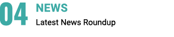 04 NEWS Latest News Roundup