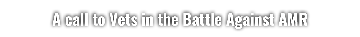 A call to Vets in the Battle Against AMR