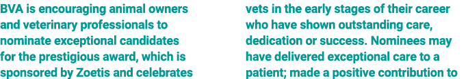 BVA is encouraging animal owners and veterinary professionals to nominate exceptional candidates for the prestigious ...