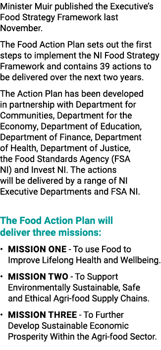 Minister Muir published the Executive’s Food Strategy Framework last November. The Food Action Plan sets out the firs...