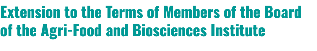 Extension to the Terms of Members of the Board of the Agri Food and Biosciences Institute 