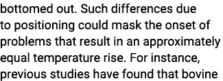 bottomed out. Such differences due to positioning could mask the onset of problems that result in an approximately eq...
