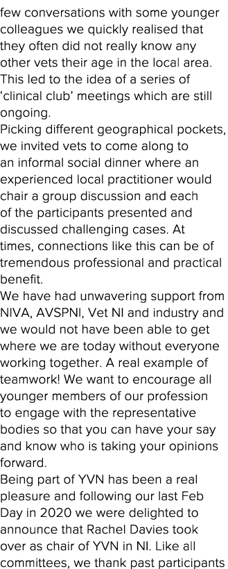 few conversations with some younger colleagues we quickly realised that they often did not really know any other vets   