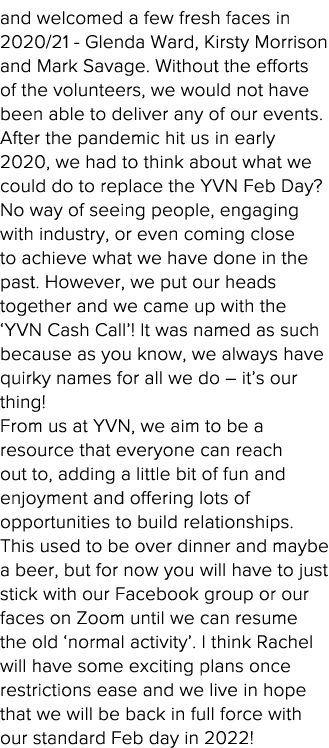 and welcomed a few fresh faces in 2020 21 - Glenda Ward, Kirsty Morrison and Mark Savage  Without the efforts of the    