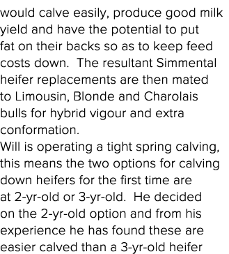 would calve easily, produce good milk yield and have the potential to put fat on their backs so as to keep feed costs   