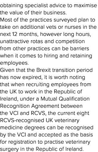 obtaining specialist advice to maximise the value of their business  Most of the practices surveyed plan to take on a   