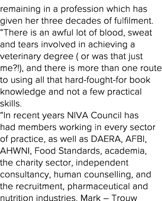remaining in a profession which has given her three decades of fulfilment   There is an awful lot of blood, sweat and   