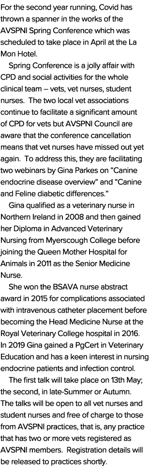 For the second year running, Covid has thrown a spanner in the works of the AVSPNI Spring Conference which was schedu   