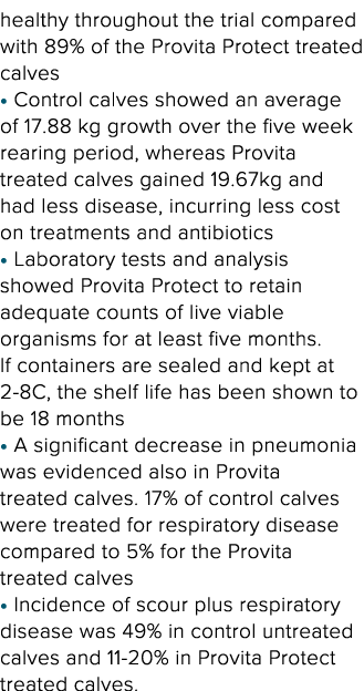 healthy throughout the trial compared with 89% of the Provita Protect treated calves   Control calves showed an avera   