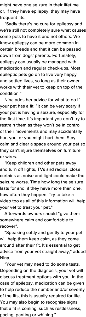 might have one seizure in their lifetime or, if they have epilepsy, they may have frequent fits   Sadly there s no cu   