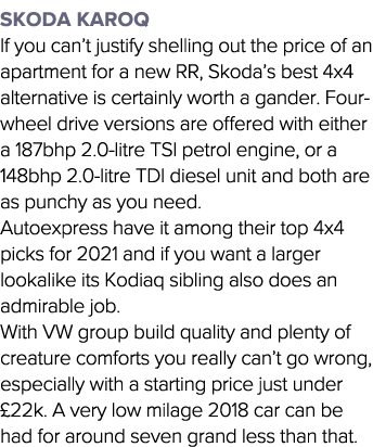 Skoda Karoq  If you can t justify shelling out the price of an apartment for a new RR, Skoda s best 4x4 alternative i   