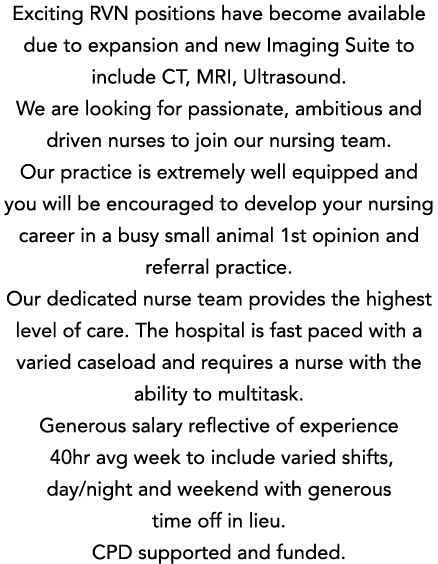 Exciting RVN positions have become available due to expansion and new Imaging Suite to include CT, MRI, Ultrasound  W   