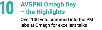 10 AVSPNI Omagh Day – the Highlights Over 100 vets crammed into the PM labs at Omagh for excellent talks