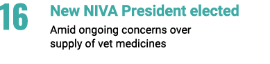 16 New NIVA President elected Amid ongoing concerns over supply of vet medicines
