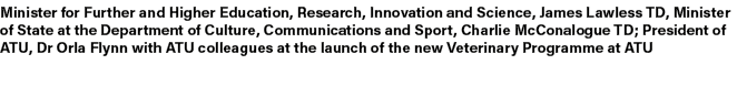 Minister for Further and Higher Education, Research, Innovation and Science, James Lawless TD, Minister of State at t...