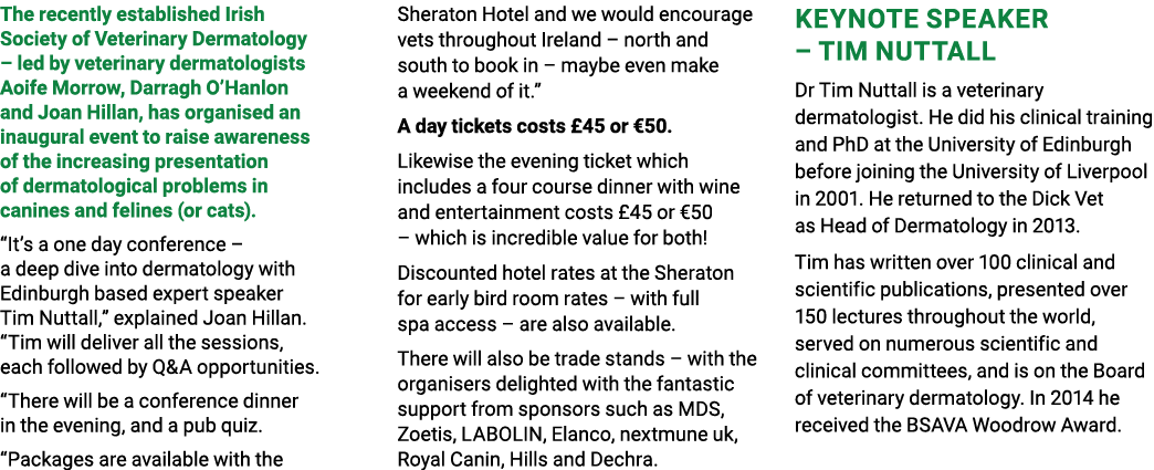 The recently established Irish Society of Veterinary Dermatology – led by veterinary dermatologists Aoife Morrow, Dar...