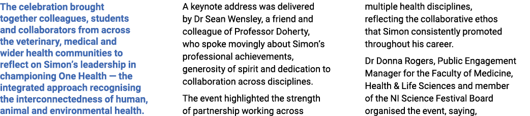 The celebration brought together colleagues, students and collaborators from across the veterinary, medical and wider...