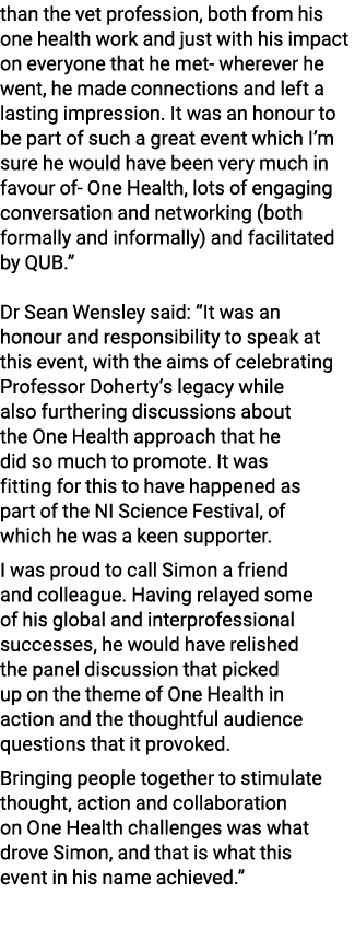 than the vet profession, both from his one health work and just with his impact on everyone that he met wherever he w...