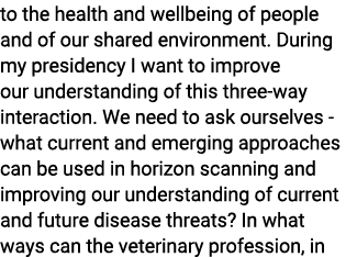 to the health and wellbeing of people and of our shared environment. During my presidency I want to improve our under...