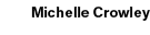 Michelle Crowley