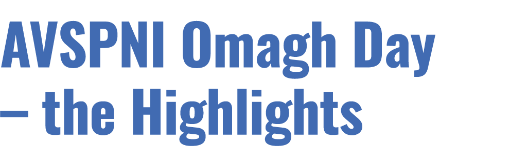 AVSPNI Omagh Day – the Highlights