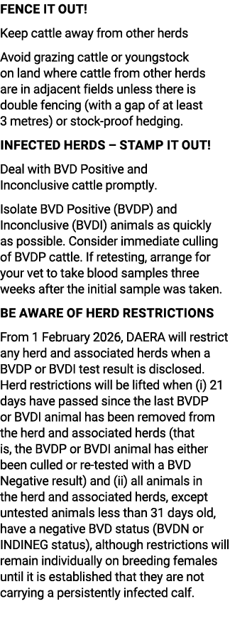 Fence it out! Keep cattle away from other herds Avoid grazing cattle or youngstock on land where cattle from other he...
