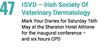47 ISVD – Irish Society Of Veterinary Dermatology Mark Your Diaries for Saturday 16th May at the Sheraton Hotel Athlo...