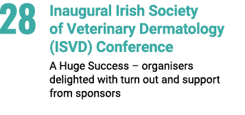 28 Inaugural Irish Society of Veterinary Dermatology (ISVD) Conference A Huge Success – organisers delighted with tur...