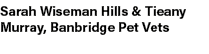 Sarah Wiseman Hills & Tieany Murray, Banbridge Pet Vets