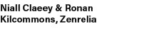 Niall Claeey & Ronan Kilcommons, Zenrelia