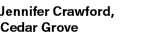 Jennifer Crawford, Cedar Grove