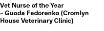 Vet Nurse of the Year – Guoda Fedorenko (Cromlyn House Veterinary Clinic)