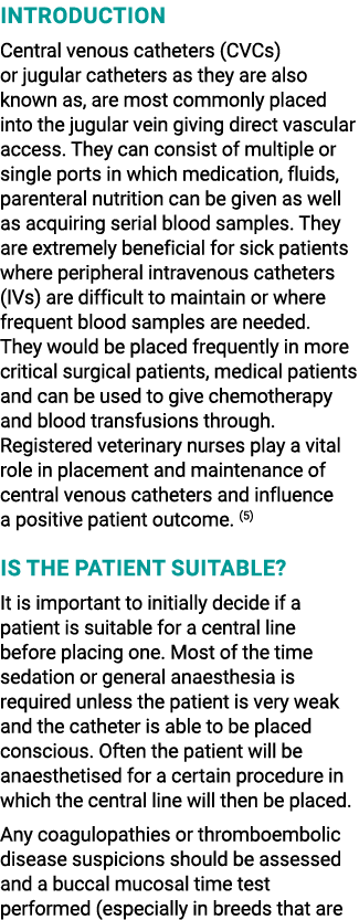 Introduction Central venous catheters (CVCs) or jugular catheters as they are also known as, are most commonly placed...