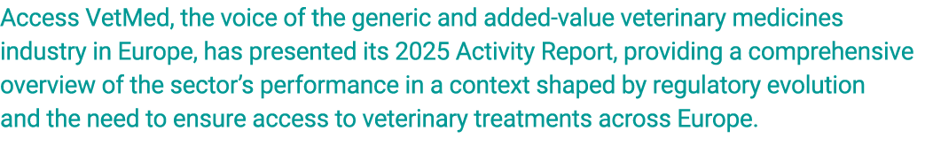 Access VetMed, the voice of the generic and added value veterinary medicines industry in Europe, has presented its 20...