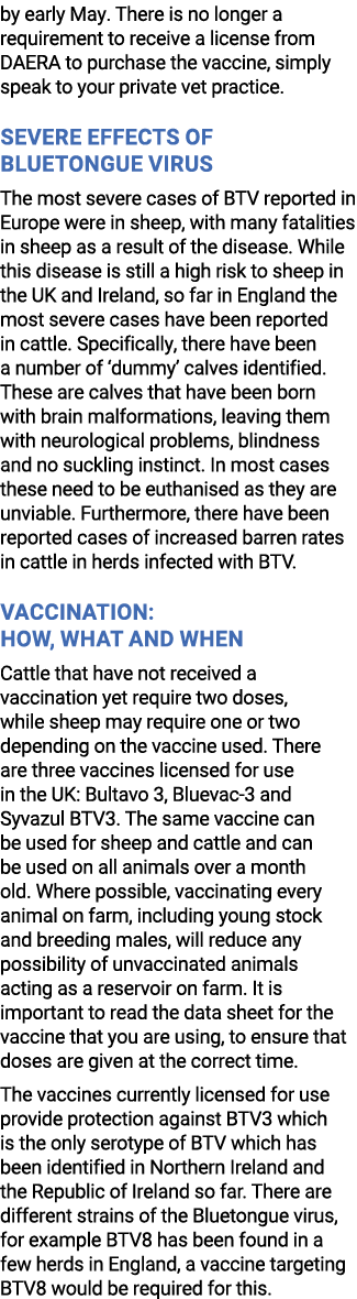 by early May. There is no longer a requirement to receive a license from DAERA to purchase the vaccine, simply speak ...