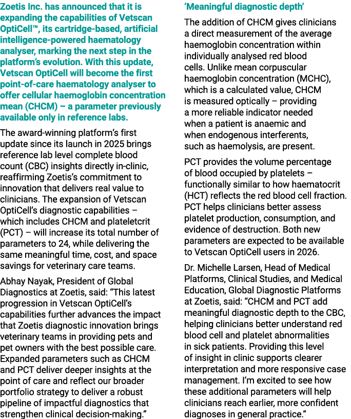 Zoetis Inc. has announced that it is expanding the capabilities of Vetscan OptiCell™, its cartridge based, artificial...
