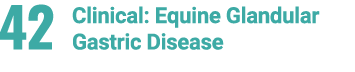 42 Clinical: Equine Glandular Gastric Disease