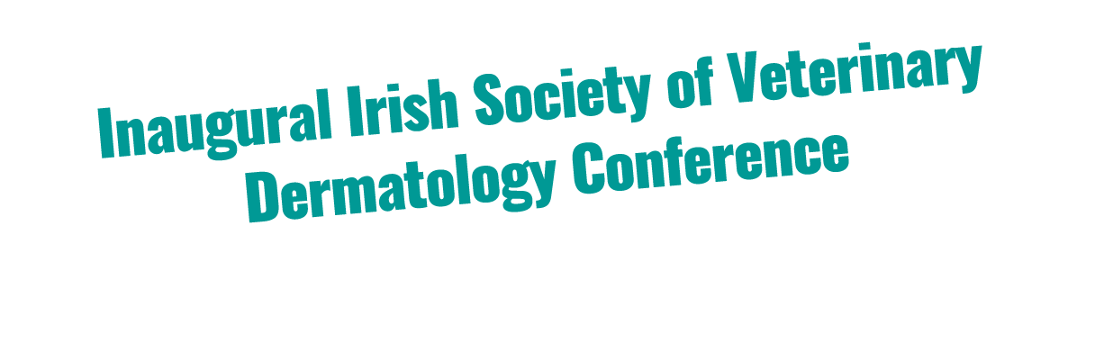 Inaugural Irish Society of Veterinary Dermatology Conference