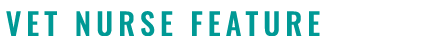  VET NURSE FEATURE