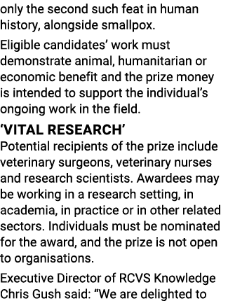 only the second such feat in human history, alongside smallpox  Eligible candidates  work must demonstrate animal, hu   