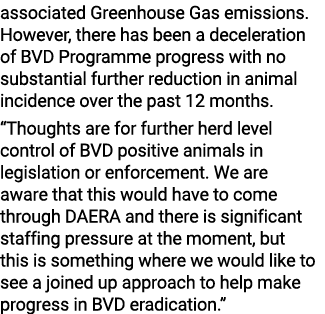 associated Greenhouse Gas emissions  However, there has been a deceleration of BVD Programme progress with no substan   