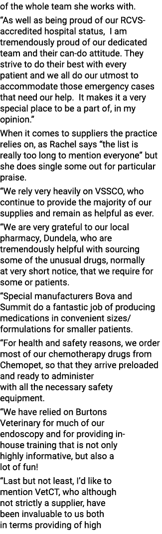 of the whole team she works with   As well as being proud of our RCVS-accredited hospital status, I am tremendously p   