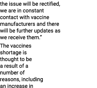 the issue will be rectified, we are in constant contact with vaccine manufacturers and there will be further updates    