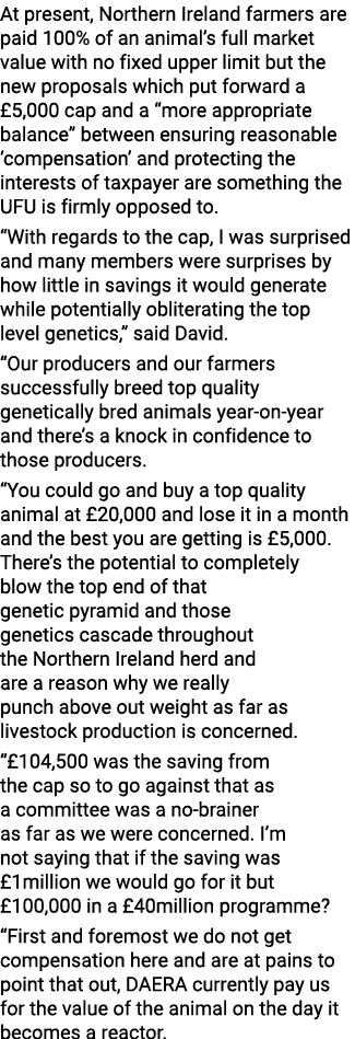 At present, Northern Ireland farmers are paid 100% of an animal s full market value with no fixed upper limit but the   