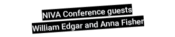 NIVA Conference guests William Edgar and Anna Fisher