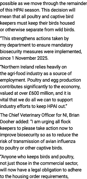 possible as we move through the remainder of this HPAI season. This decision will mean that all poultry and captive b...
