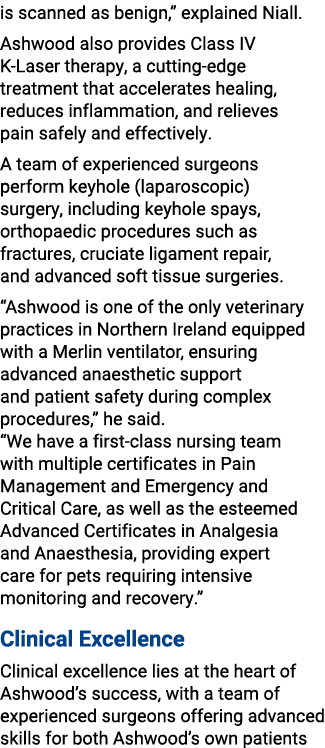 is scanned as benign,” explained Niall. Ashwood also provides Class IV K Laser therapy, a cutting edge treatment that...