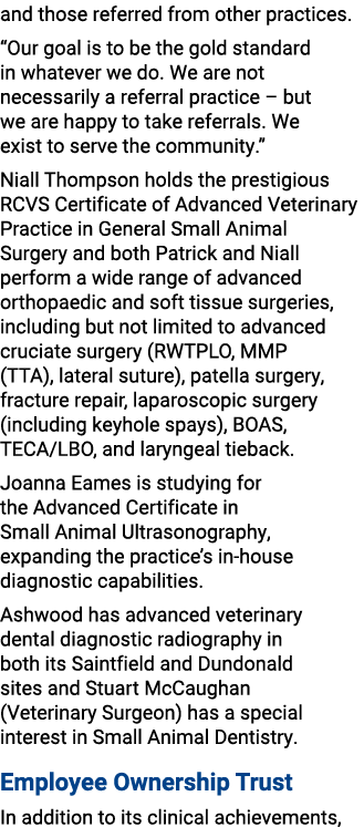 and those referred from other practices. “Our goal is to be the gold standard in whatever we do. We are not necessari...