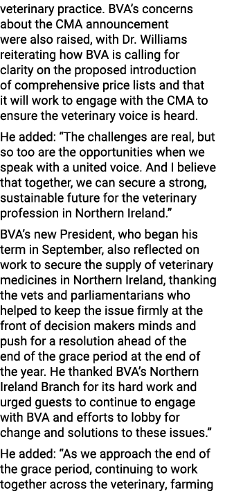 veterinary practice. BVA’s concerns about the CMA announcement were also raised, with Dr. Williams reiterating how BV...